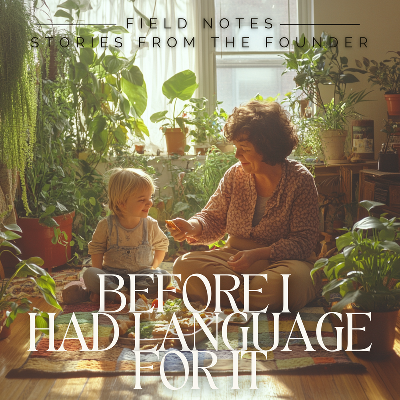 Before I Had Language for It