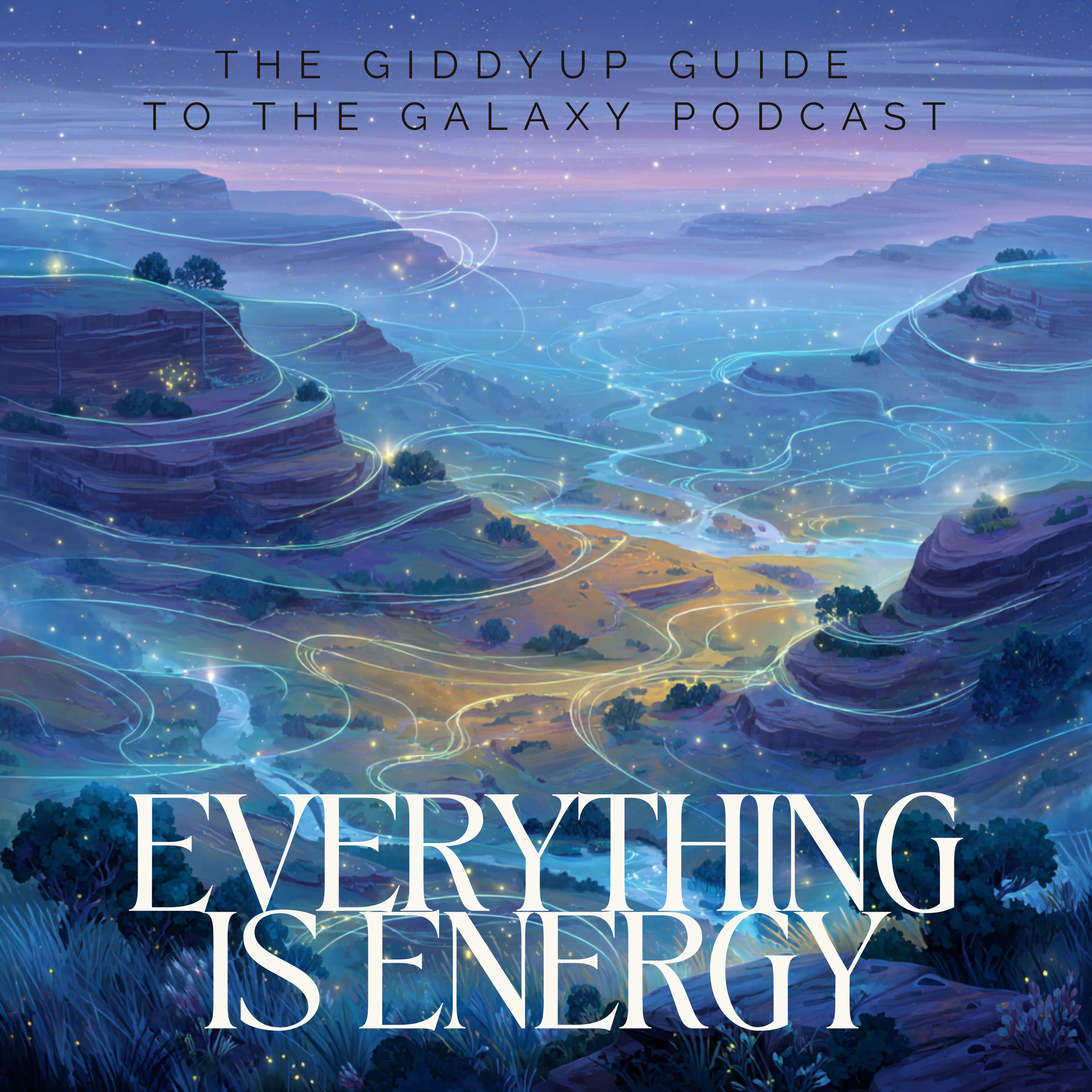 Season 1, Episode 2 - What Does It Mean to Be Made of Energy?