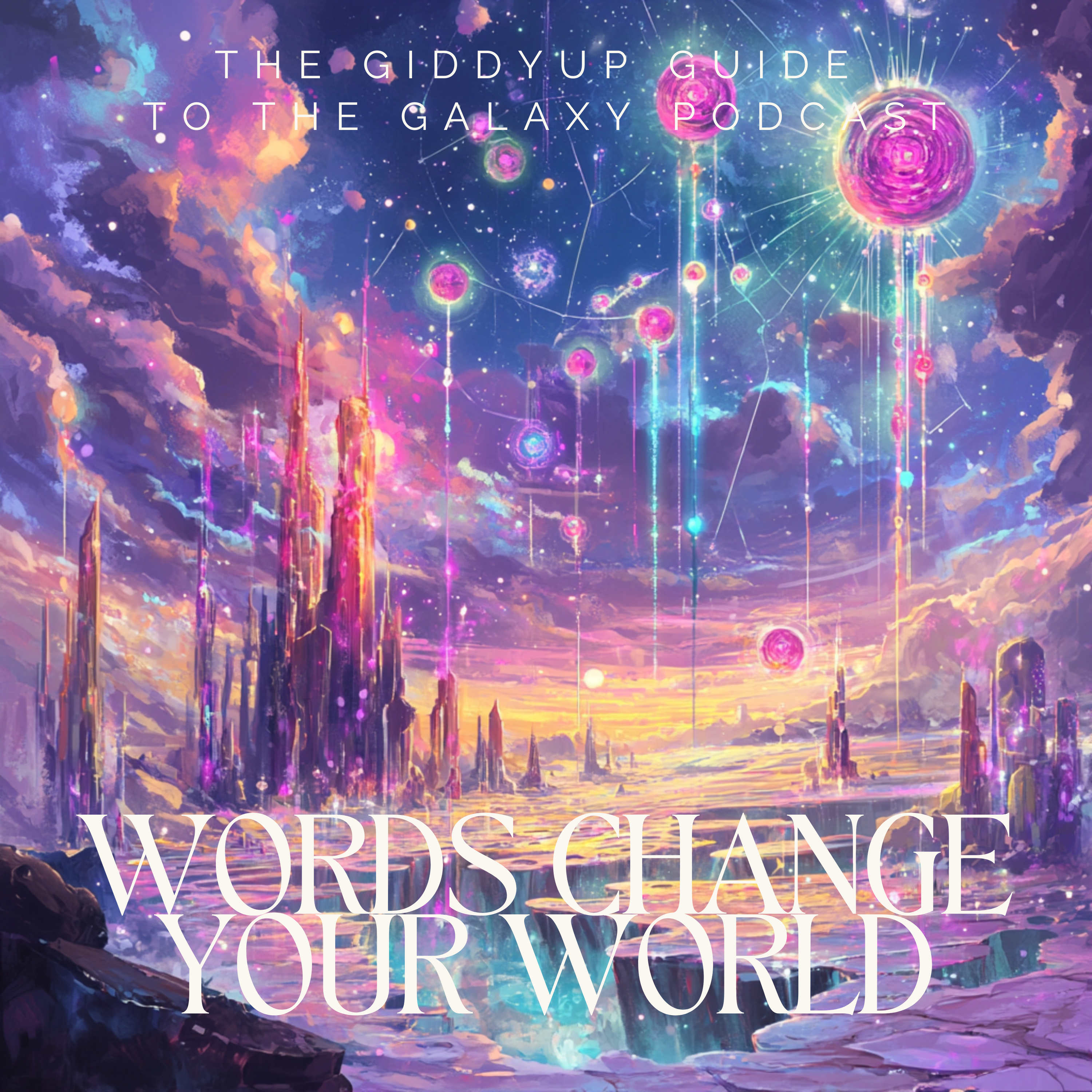 Season 1, Episode 7 — Words Change Your World