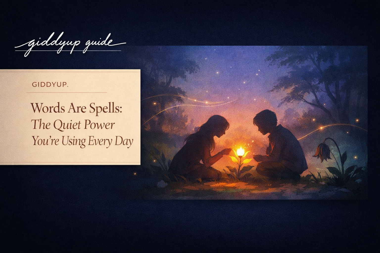 Words Are Spells: The Quiet Power You’re Using Every Day