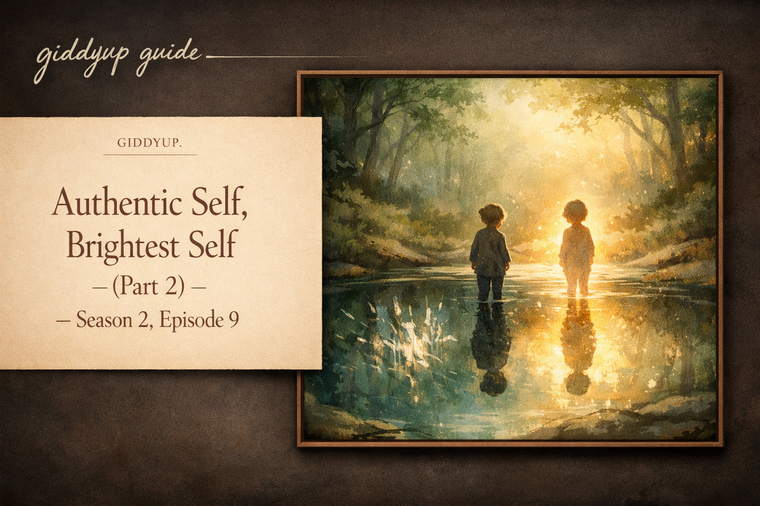 Authentic Self, Brightest Self (Part 2) — Season 2, Episode 9